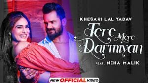 Tere Mere Darmiyan| Khesari Lal Yadav Lyrics