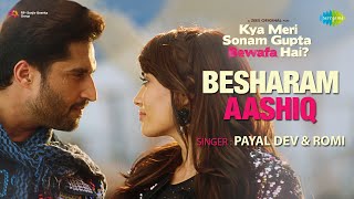 Besharam Aashiq| Payal Dev Romi Lyrics