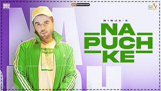 Na Puch Ke| Ninja Lyrics