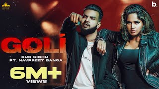 Goli| Gur Sidhu Deepak Dhillon Lyrics