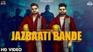 Jazbaati Bande| Khasa Aala Chahar K D Lyrics