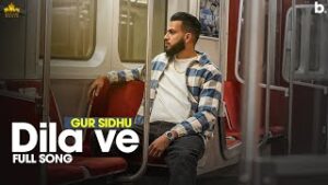 Dila Ve| Gur Sidhu Lyrics