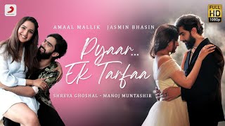 Pyaar Ek Tarfaa Lyrics| Amaal Mallik Shreya Ghoshal Lyrics