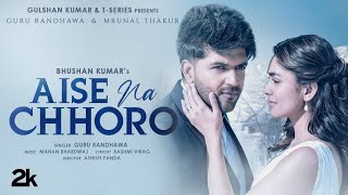 Aisa Na Chhoro Hindi| Guru Randhawa Lyrics