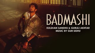 Badmashi| Kulshan Sandhu Gurlez Akhtar Lyrics