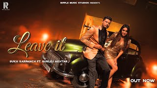 Leave It| Sukh Sarpanch Gurlez Akhtar Lyrics