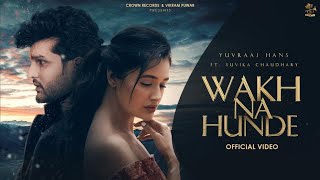 Wakh Na Hunde| Yuvraj Hansraj Lyrics