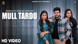 Mull Tardu| Nawab ft Gurlej Akhtar Lyrics