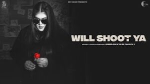Will Shoot Ya| Simiran Kaur Dhadli Lyrics