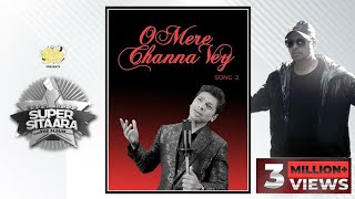 O Mere Channa Vey| Shaan Lyrics