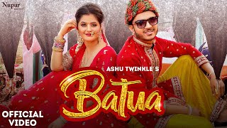 Batua| Ashu Twinkle Lyrics