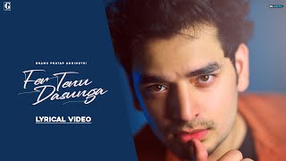 Fer Tanu Dasunga| Bhanu Pratap Agnihotri Lyrics