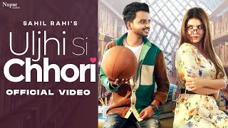 Uljhi Si Chhori Harynavi| Sahil Rahi Lyrics