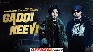 Gaddi Neevi| Yo Yo honey Singh Singhsta Lyrics
