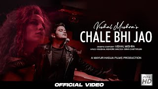 Chale Bhi Jao| Vishal Mishra Lyrics