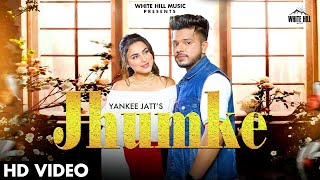 Jhumke - Yankee Jatt Lyrics