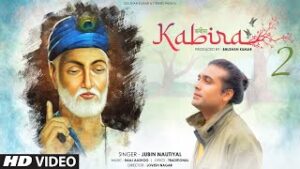 Kabira 2 (कबीर दोहे) - Jubin Nautiyal Lyrics