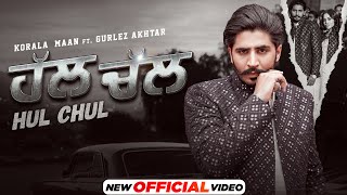 Hul Chul - Korala Maan Gurlez Akhtar Lyrics