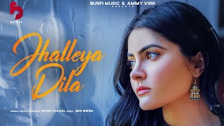 Jhalleya Dila - Noor Chahal Lyrics