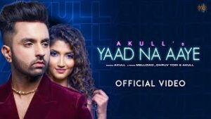 Yaad Na Aaye - Akull Lyrics