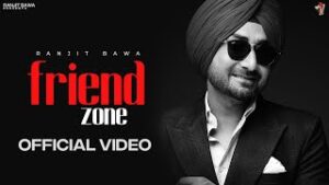 Friend Zone - Ranjit Bawa Lyrics