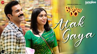 Atak Gaya - Arijit Singh Rupali Moghe Lyrics