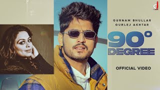 90 degree - Gurnam Bhulla Gurlez Akhtar Lyrics