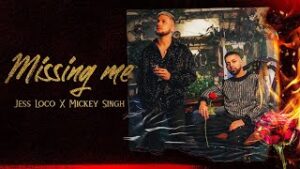 Missing Me - Jess Loco Mickey Singh Lyrics