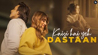 Kaisi Hai Yeh Dastaan - Tanzeel Khan AKASA Lyrics