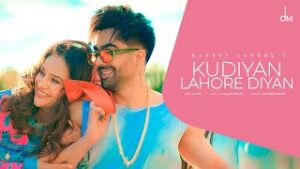 Kudiyan Lahore Diyan - Hardy Sandhu Lyrics