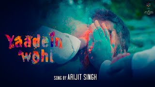 Yaadein Wohi - Arijit Singh Lyrics