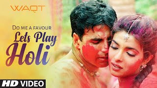 Do Me A Favour Let's Play Holi Lyrics in Hindi & English