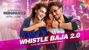 Whistle Baja 2.0 - Mika Singh Neeti Mohan Lyrics