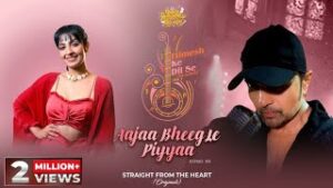 Aajaa Bheeg Le Piyyaa - Rupali Jagga Lyrics