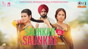 Saunkan Saunkan Title Song Lyrics