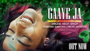 Gaaye Ja Lyrics - Arijit Singh