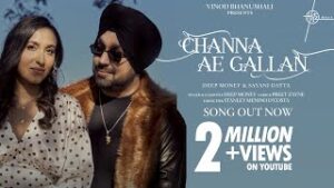 Channa Aa Gallan Lyrics - Deep Money