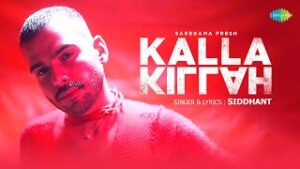 Kalla Killah - Siddhant Lyrics