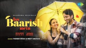 Iss Baarish Mein - Yasser Desai Neeti Mohan Lyrics