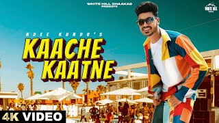 Kaache Kaache - Ndee Kundu Lyrics