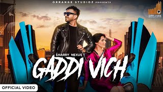 Gaddi Vich Lyrics - Sharry Nexus