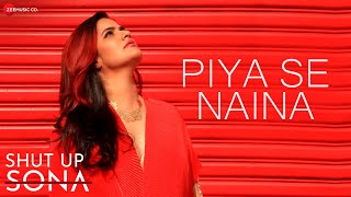 Piya Se Naina Lyrics - Sona Mohapatra