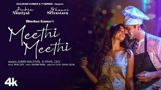 Meethi Meethi Lyrics - Jubin Nautiyal Payal Dev