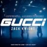 Gucci Lyrics - Zack Knight