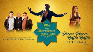 Dheere Dheere Raffta Raffta Title Track Lyrics