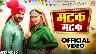 Matak Matak Lyrics - Vishvajeet Choudhary