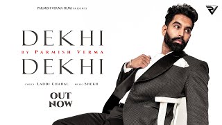 Dekhi Dekhi Lyrics - Parmish Varma