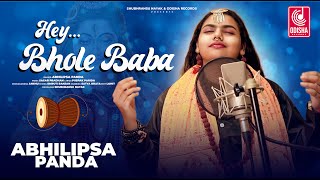 Hey Bhole Baba Lyrics - Abhilipsa Panda