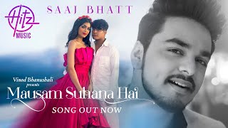 Mausam Suhana Hai Lyrics - Saaj Bhatt