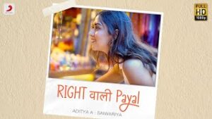 Right Wali Payal Lyrics - Aditya A Saiwariya